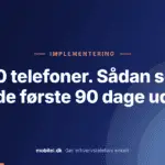 Implementering: 80 telefoner, de første 90 dage. Gør erhvervstelefoni enkelt.